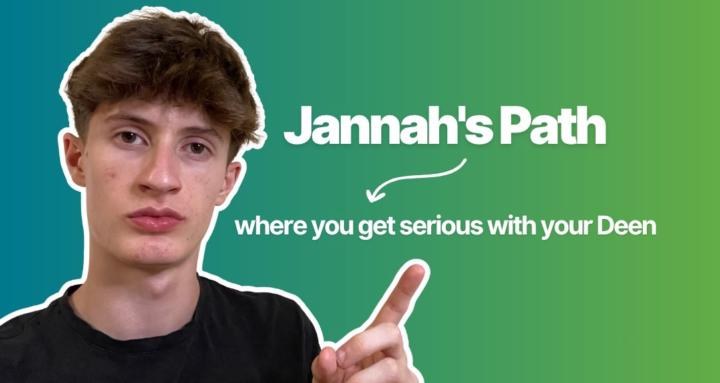 Jannah's Path — where you get serious with your Deen